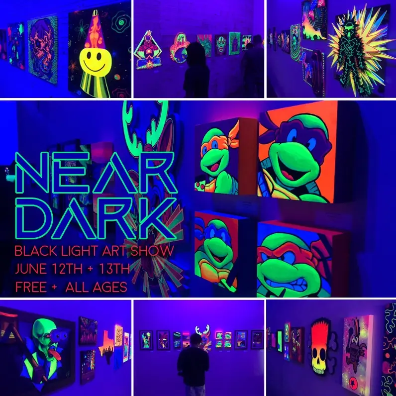 Near Dark: Annual Black Light Art Showcase!