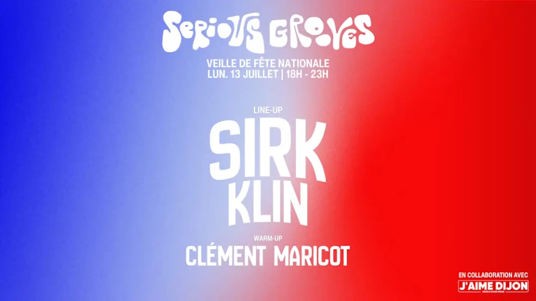 Serious Grooves Fête Nationale - Sirk & Klin