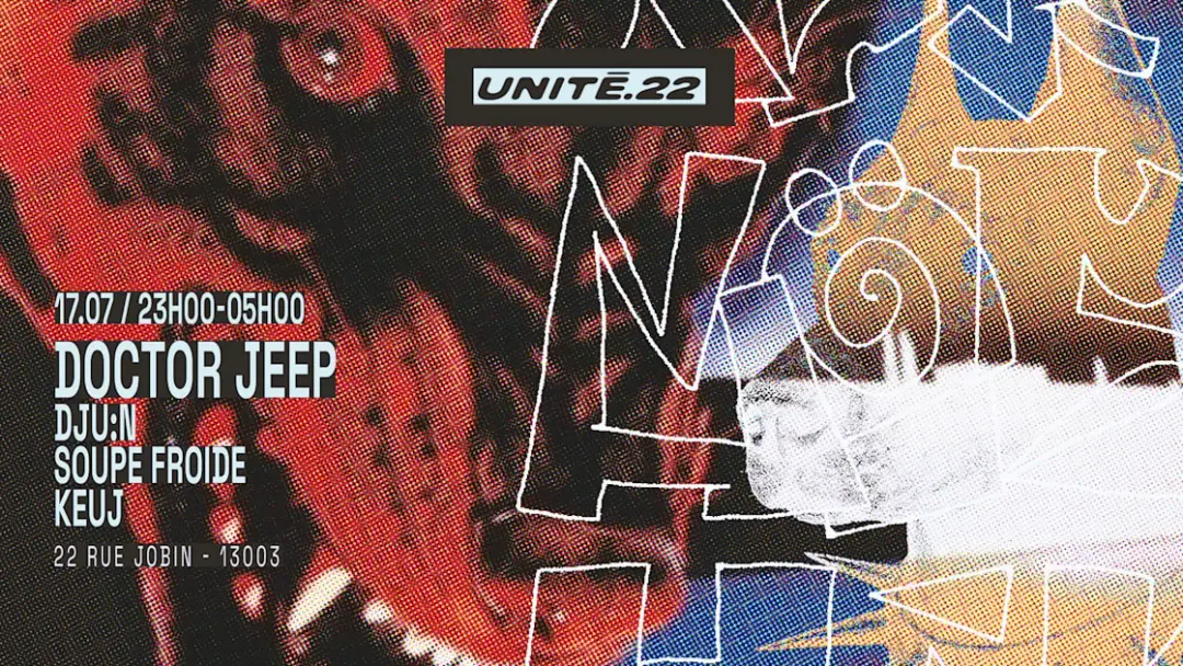Unité.22 : Doctor Jeep, Dju:N, Soupe Froide, Keuj