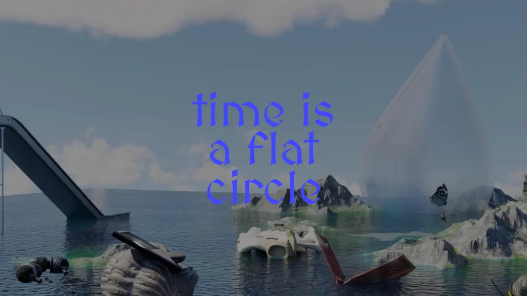 opening reception: time is a flat circle