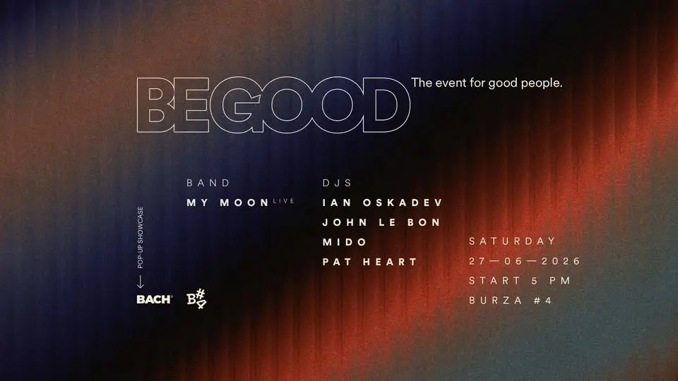BE GOOD @ Burza #4