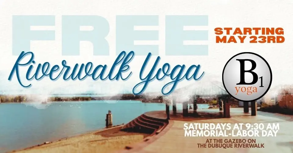 FREE B-1 Riverwalk Yoga: Saturdays all Summer!