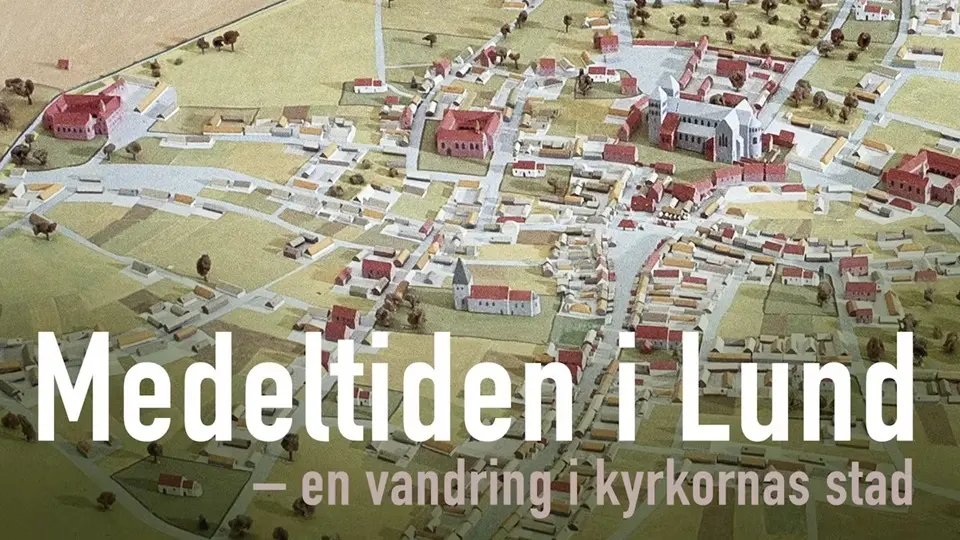 Medeltiden i Lund - en vandring i kyrkornas stad
