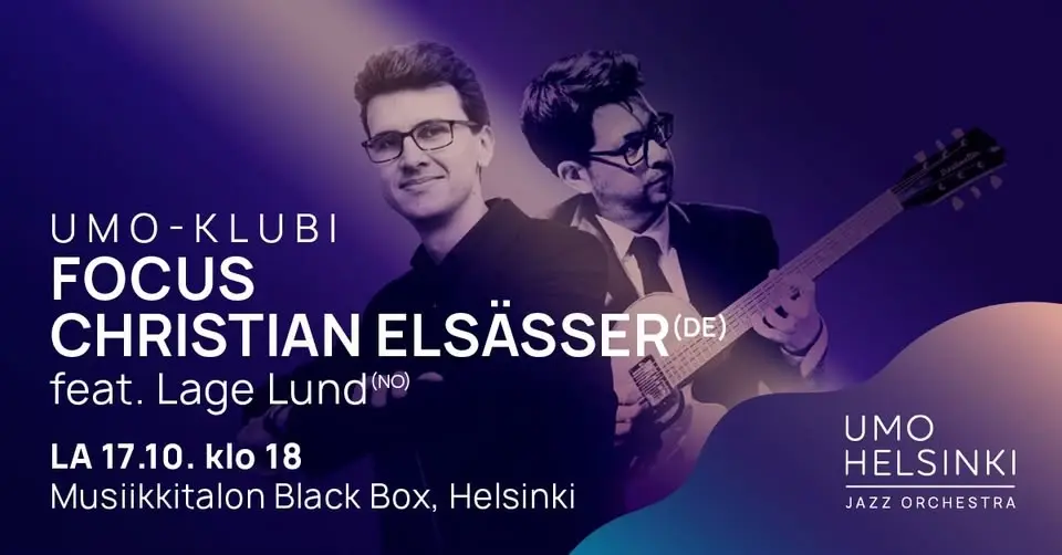 UMO-klubi: Focus Christian Elsässer (DE) feat. Lage Lund (NO)