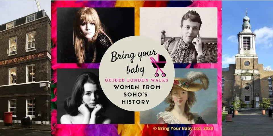 BRING YOUR BABY GUIDED LONDON WALK: "Women from Soho's History"