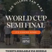 THE VILLAGE FAN PARK: England World Cup Semi Final!