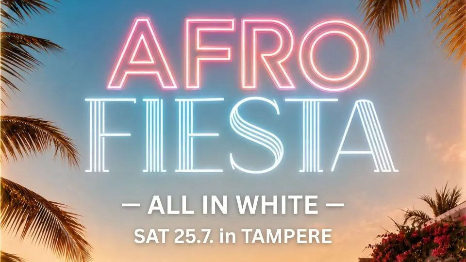 AFRO FIESTA 25.7. "ALL IN WHITE" — RIVER Terrace & Bar, Tampere