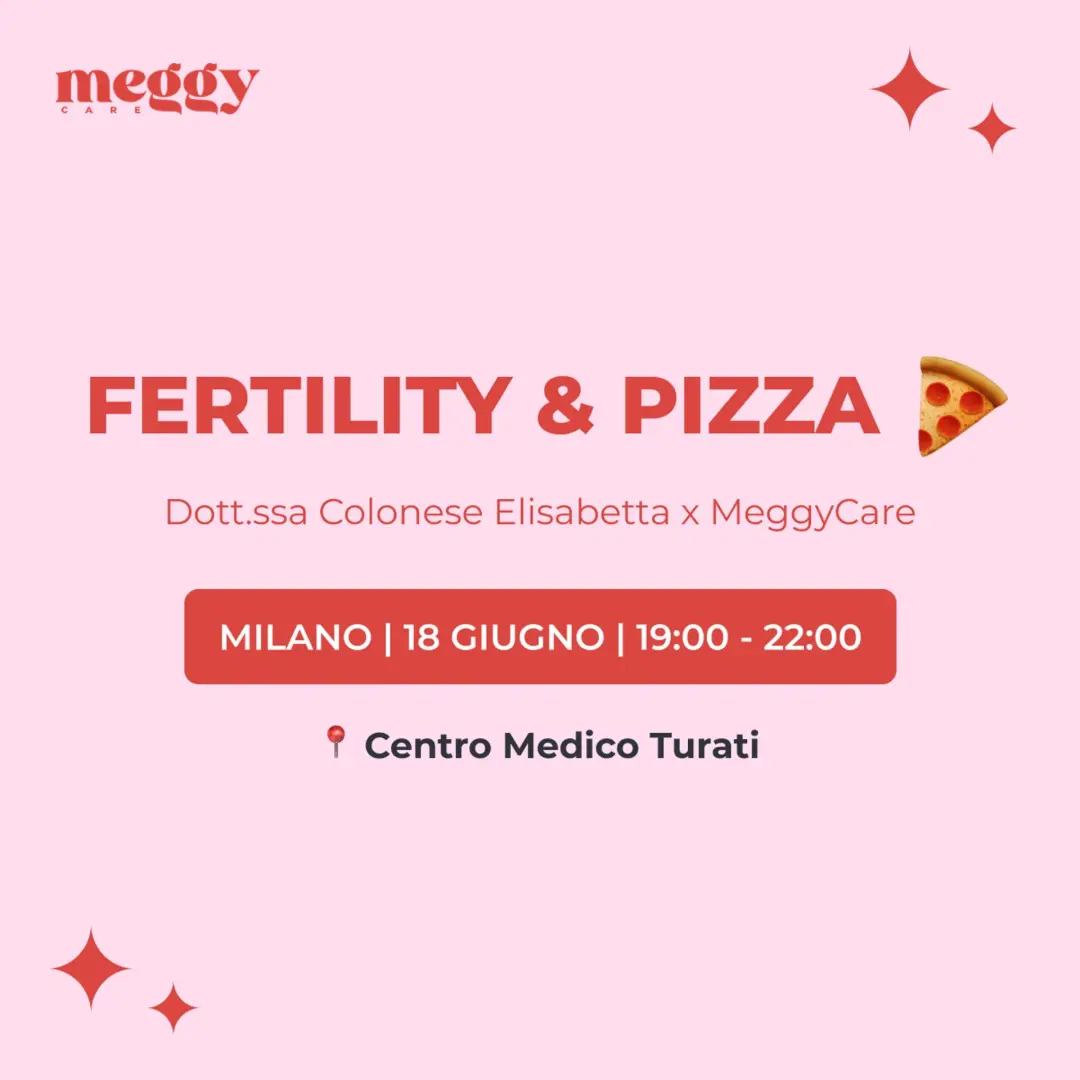 Milano | Fertility & Pizza | MeggyCare x Dott.ssa Elisabetta Colonese