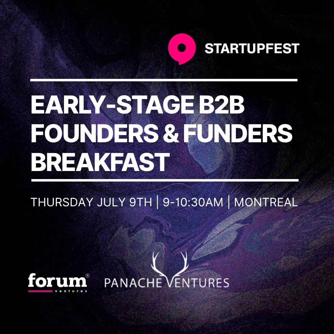 Montreal Startupfest | B2B Founders & Investors Breakfast with Panache Ventures