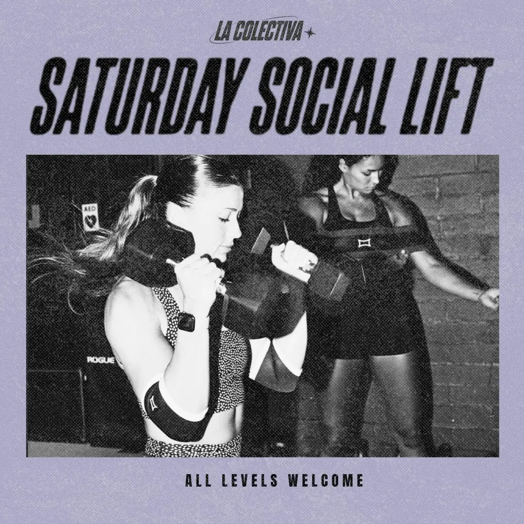 La Colectiva - Saturday Social Lift 27.6