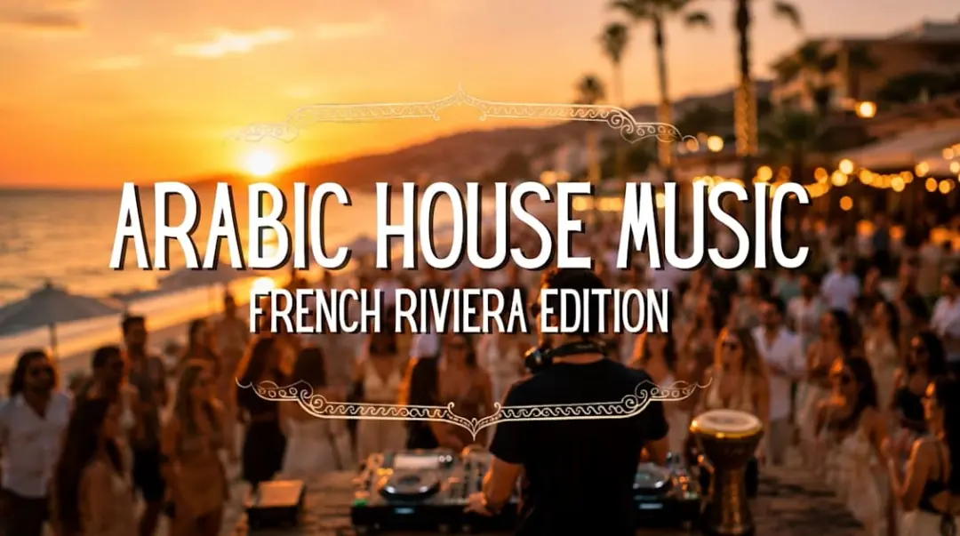 Arabic House Music - French Riviera Edition
