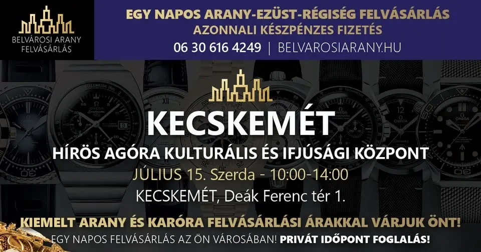 KECSKEMÉT! ARANY - ÉKSZER - ÓRA - EZÜST - RÉGISÉG | 1 NAPOS KÉSZPÉNZES FELVÁSÁRLÁS!