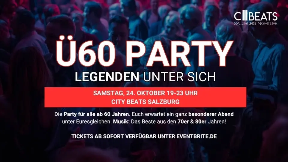 Ü60 PARTY – LEGENDEN UNTER SICH - Sa, 24.10. | 19-23 Uhr | City Beats Salzburg