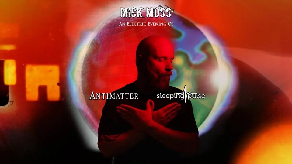 Mick Moss (uk): Antimatter, Sleeping Pulse