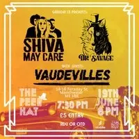 Shiva May Care + Dr. Savage + Vaudevilles
