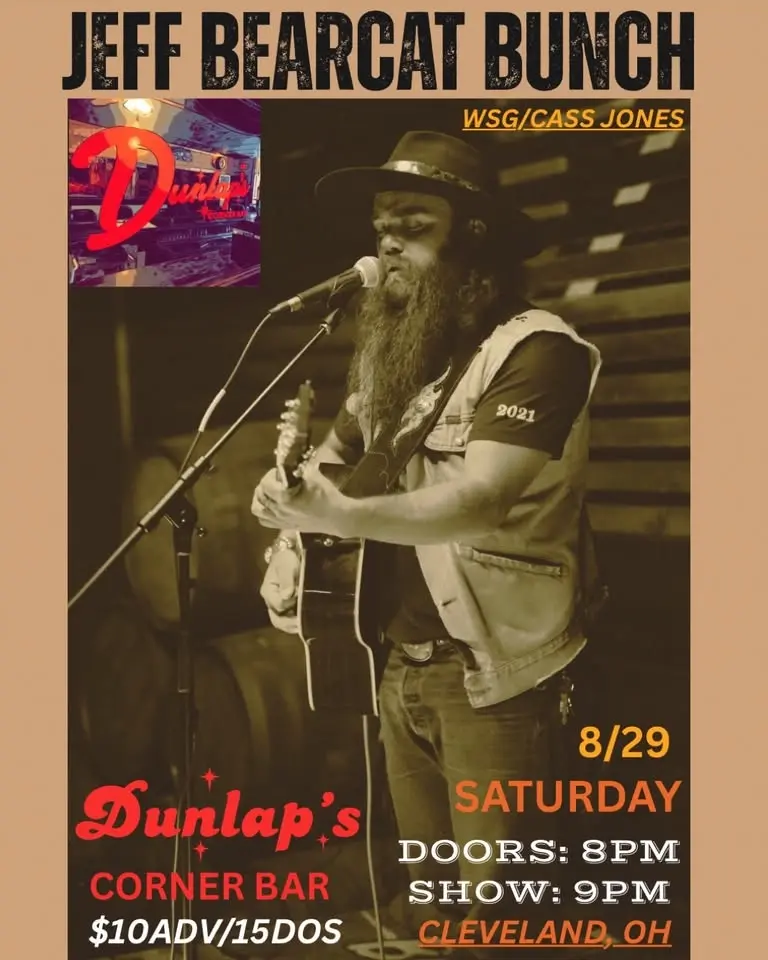 Jeff BearCat Bunch wsg/ Cass Jones LIVE at Dunlap’s Corner Bar Cleveland, OH