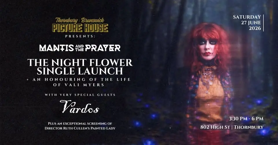 The Night Flower Single Launch + An Honouring of Vali Myers + Vardos live @ Thornbury Picture House