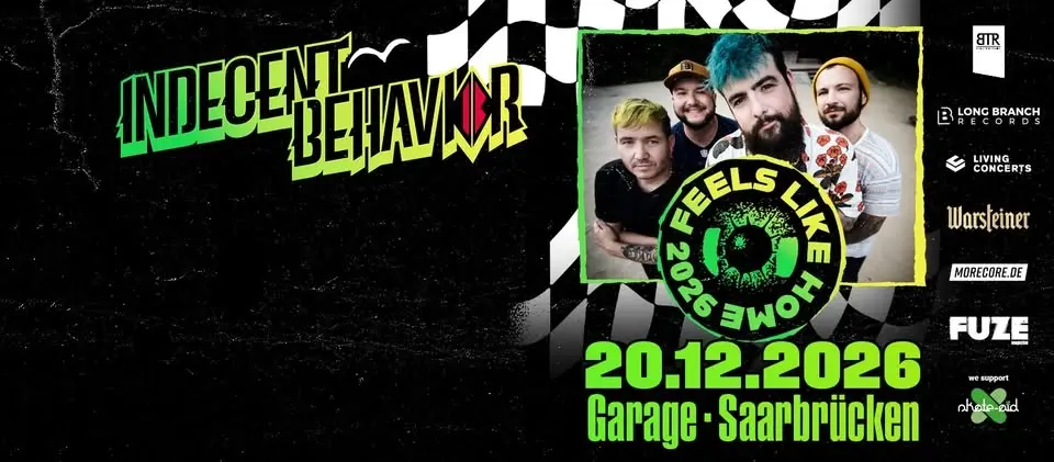Indecent Behavior • Feels Like Home 2026 • Saarbrücken