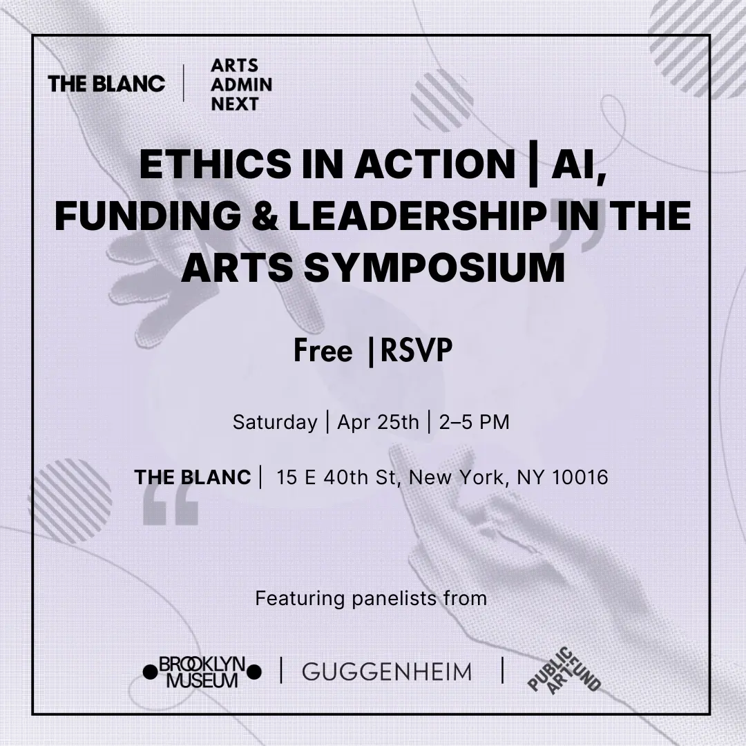 Ethics in Action | AI, Funding & Leadership in the Arts Symposium