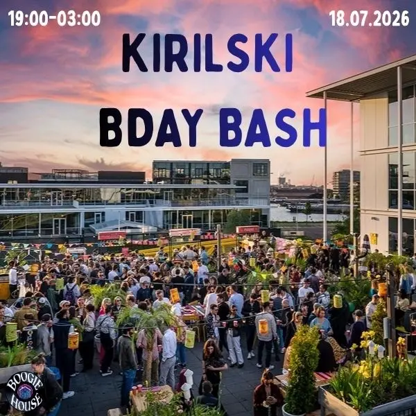 Kirilski BIRTHDAY BASH with Boogie House: OUTDOOR & INDOOR