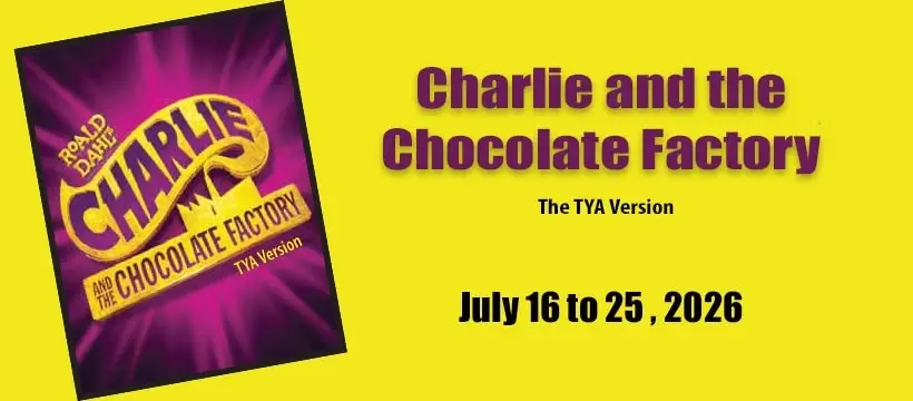 Charlie & the Chocolate Factory: TYA Version