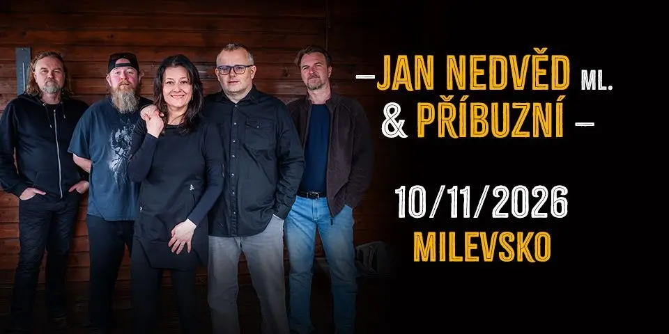 Jan Nedvěd ml. & Příbuzní 2026 - Milevsko