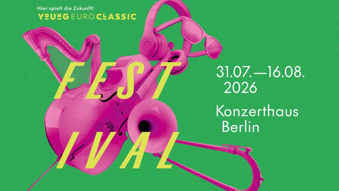 Young Euro Classic 2026 | Future Now - Festivalpass für 5 Konzerte