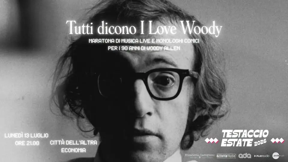 TUTTI DICONO I LOVE WOODY @ Testaccio Estate