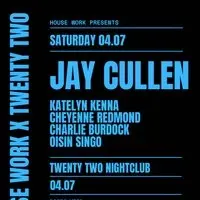 House Work presents Twenty Two | 04.07