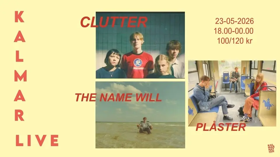 Kalmar Live: Clutter / The Name Will / Plåster