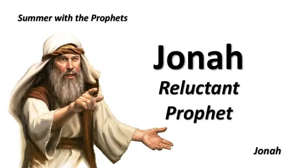 Jonah - Reluctant Prophet