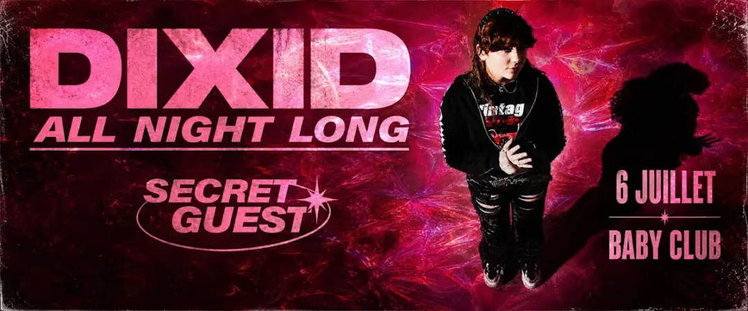 Lundi C'est Baby : Dixid + Surprise Guest