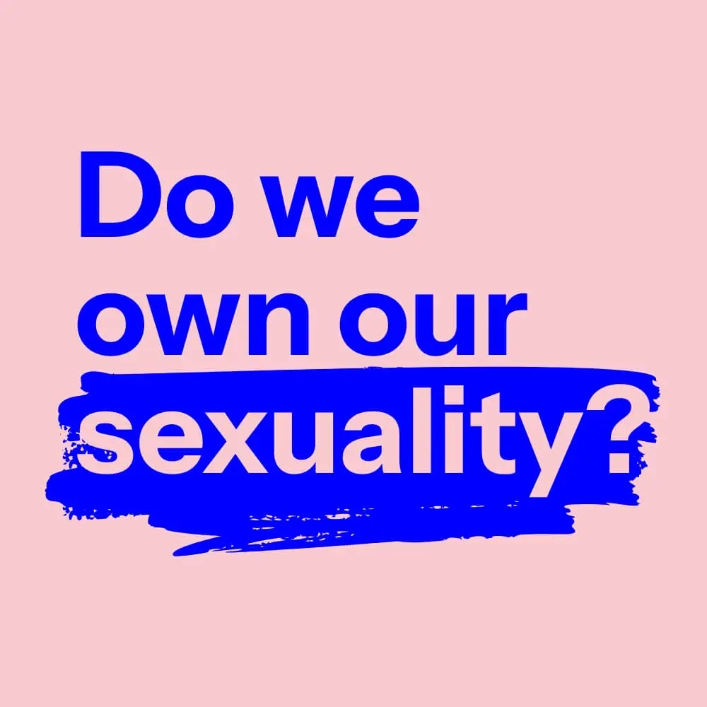 Do We Own Our Sexuality