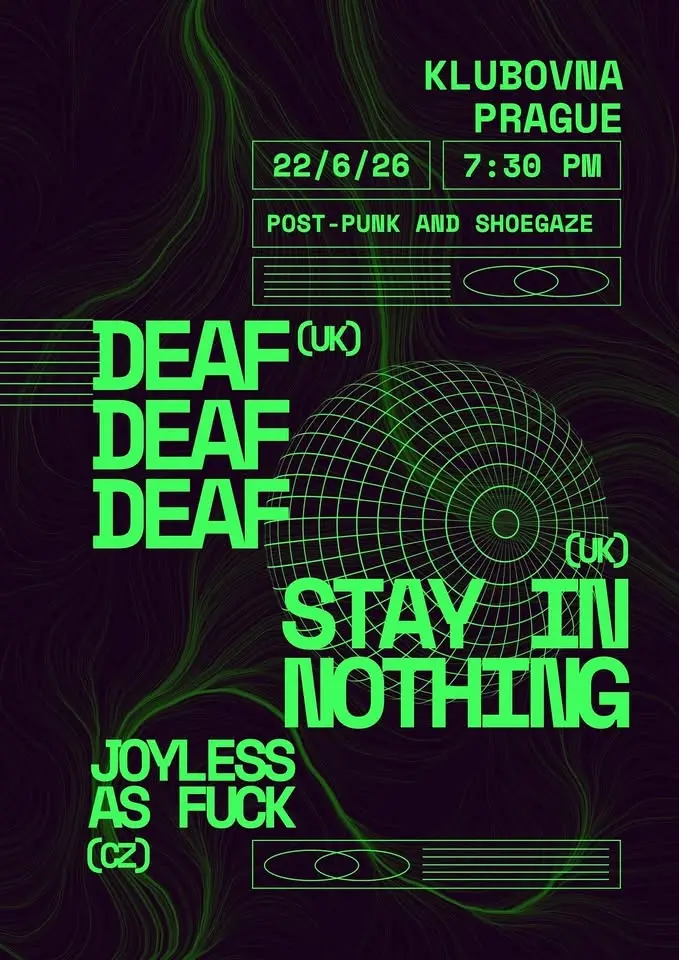 deafdeafdeaf (UK) + Joyless Aa Fvck + Stay In Nothing (UK) | Praha, Klubovna