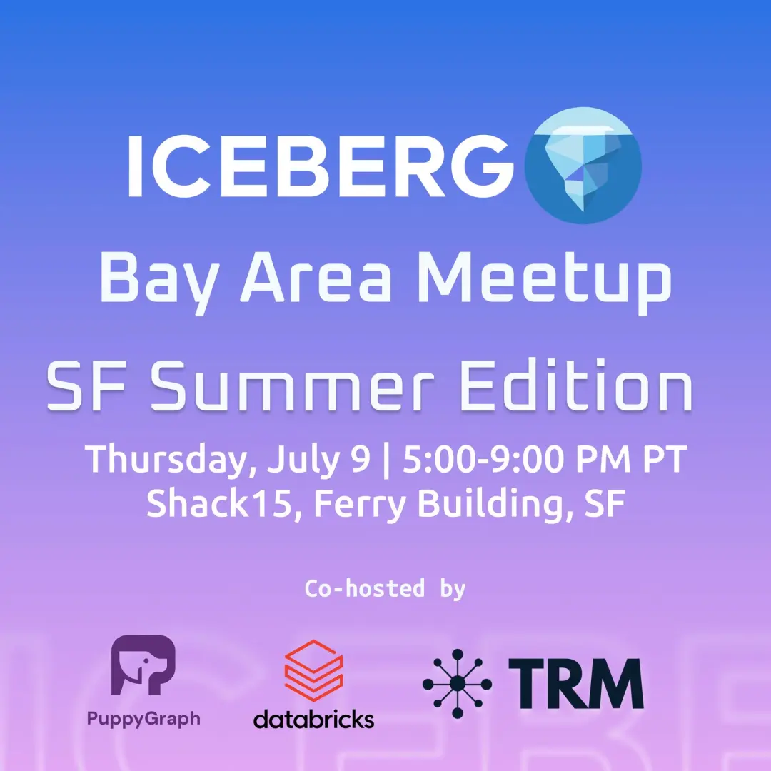 Apache Iceberg™ Bay Area Meetup: SF Summer Edition