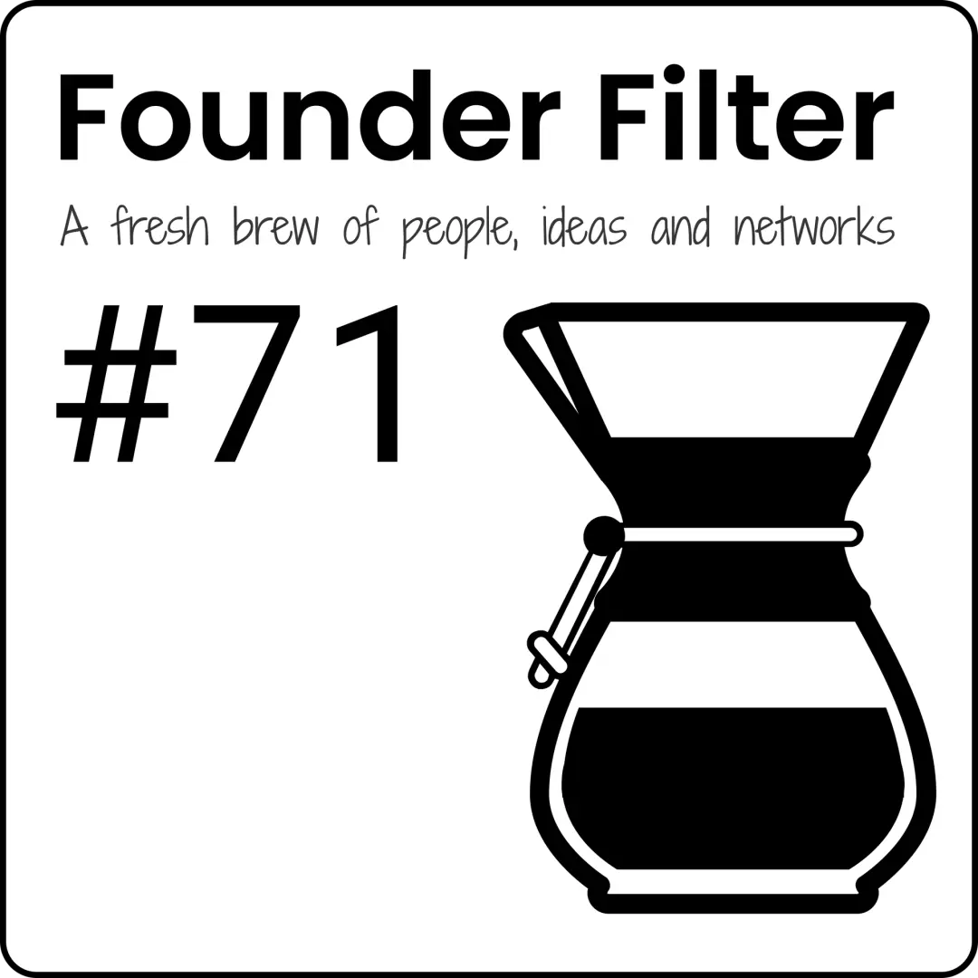 Founder Filter #71