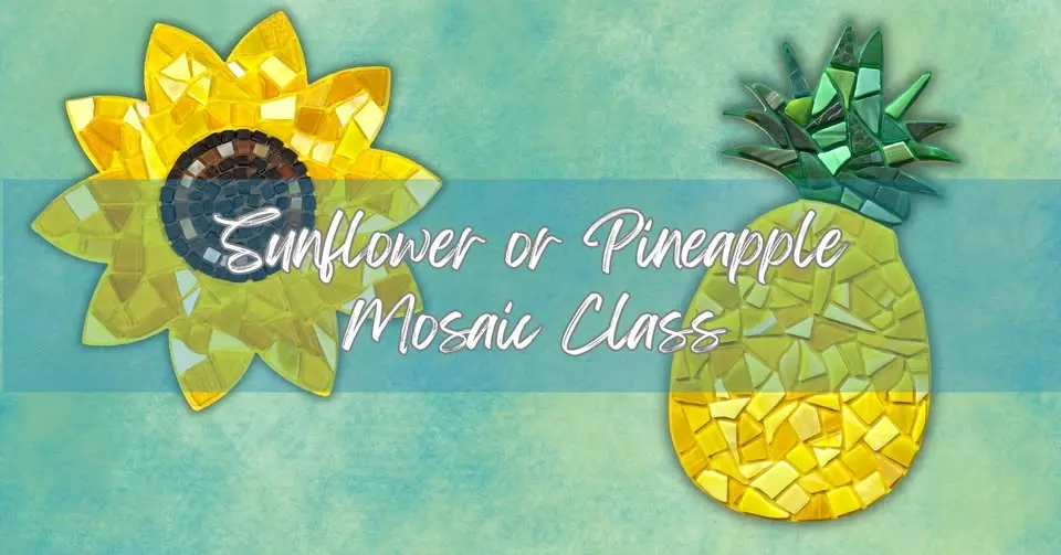 Sunflower or Pineapple Mosaic Class