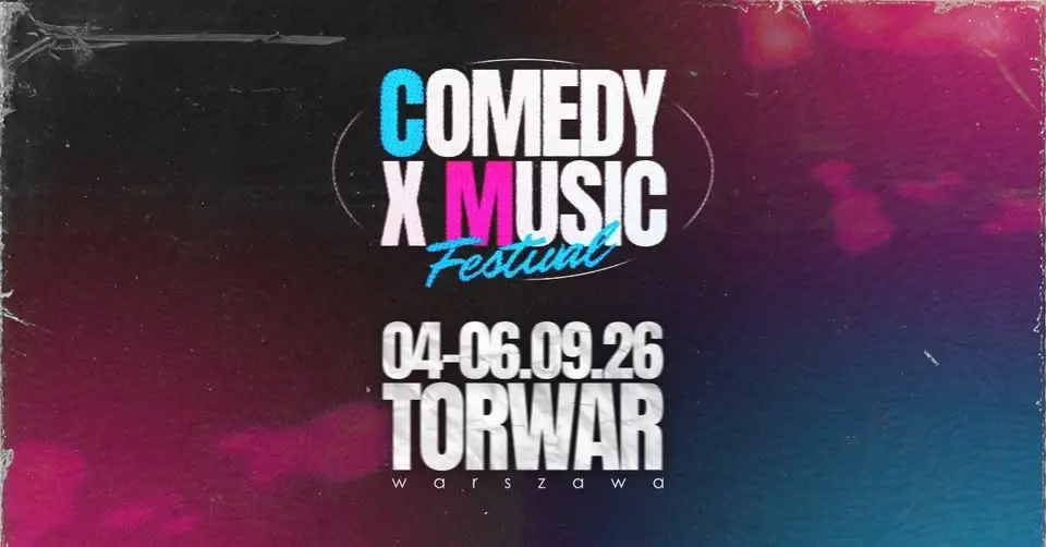 Comedy x Music Festival 2026 / 4-6.09.2026 / COS Torwar