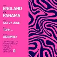 ENGLAND vs PANAMA - ASSEMBLY LEAMINGTON [Free Entry Ticket]