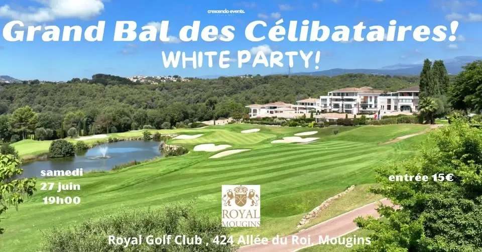 White Party des Célibataires au Royal Golf de Mougins