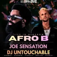 AFRO B x JOE SENSATION : Live in Glasgow!