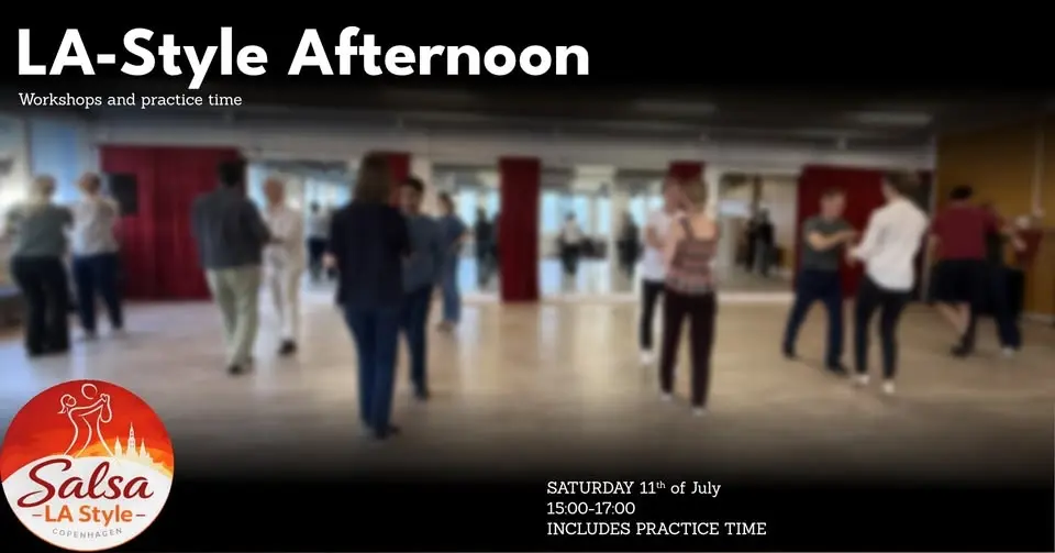 LA-style Afternoon: workshops plus practice time