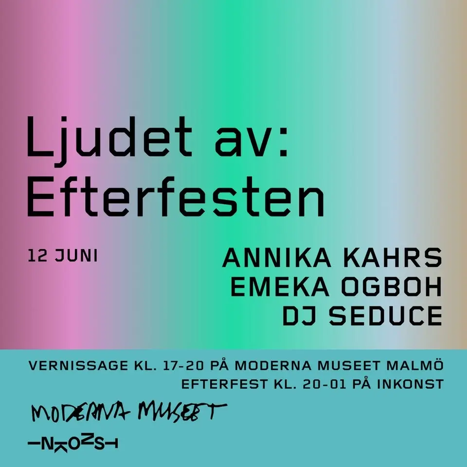 Ljudet av: Efterfesten | Moderna Museet | INKONST | FREE