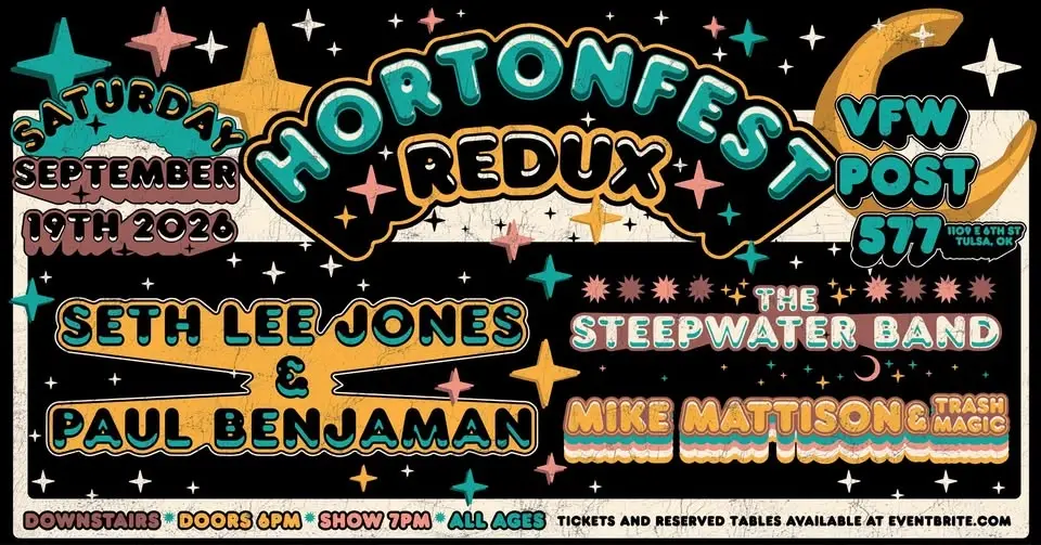 HORTONFEST REDUX - Seth Lee Jones/Paul Benjaman, The Steepwater Band, Mike Mattison & Trash Magic