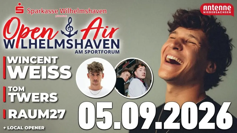 Wilhelmshaven Open Air - Wincent Weiss, Tom Twers, Raum27 - 05.09.2026