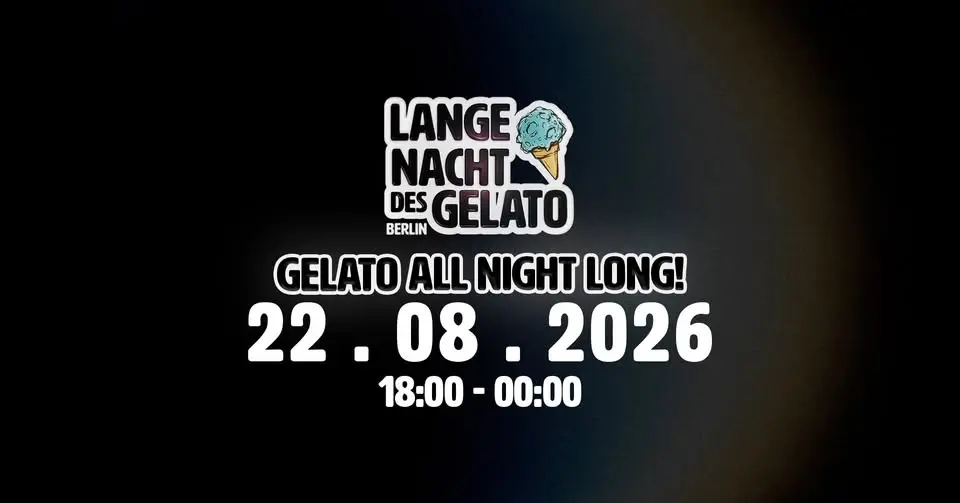 Lange nacht des Gelato - Berlin 22.08.26
