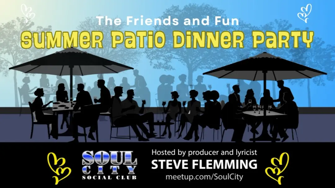 The Friends and Fun Summer Patio Dinner Party! (July 19th)