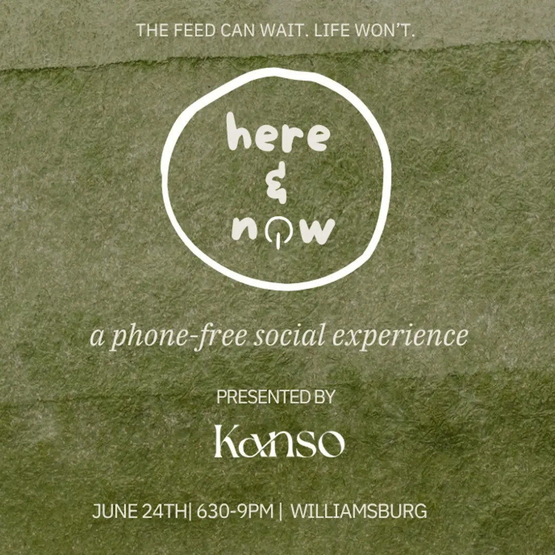 Here & Now: A Phone-Free Experience (Williamsburg)