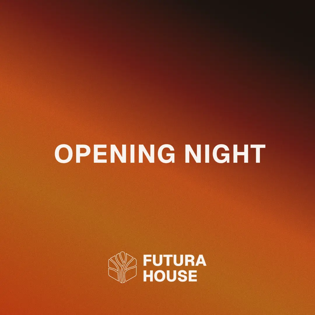 Futura House Opening Night #1