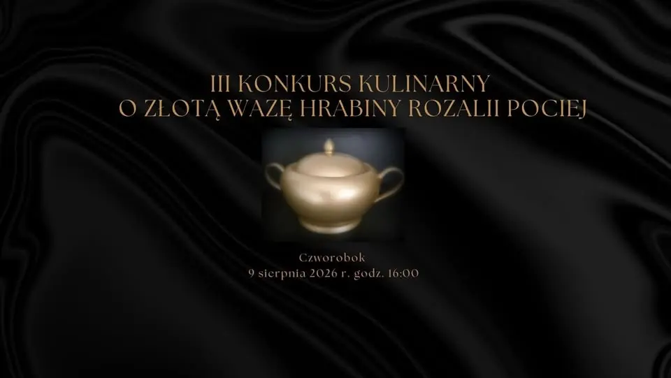 III Konkurs Kulinarny o złotą wazę Hrabiny Rozalii Pociej